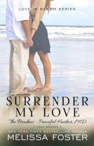 Kniha Surrender My Love (The Bradens at Peaceful Harbor) Melissa Foster