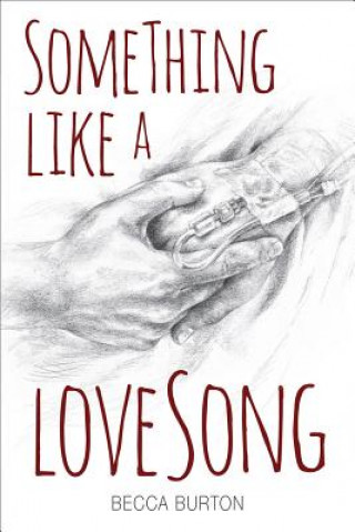 Книга Something Like a Love Song Becca Burton