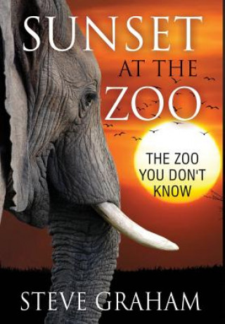 Buch Sunset at the Zoo STEVE GRAHAM