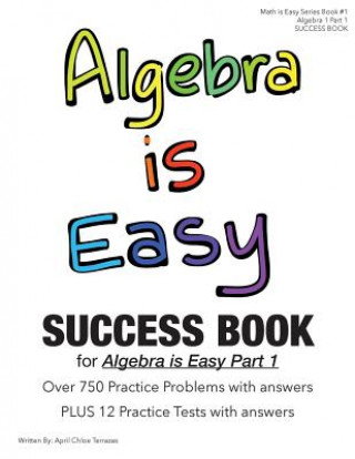 Carte Algebra is Easy Part 1 SUCCESS BOOK April Chloe Terrazas