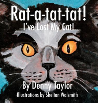 Книга Rat-a-tat-tat! I've Lost My Cat! Denny Taylor