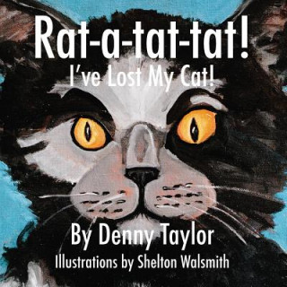 Kniha Rat-a-tat-tat! I've Lost My Cat! Denny Taylor