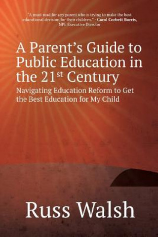 Carte Parent's Guide to Public Education in the 21st Century Russ Walsh