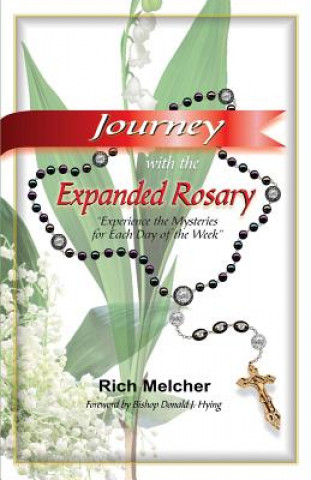 Könyv Journey with the Expanded Rosary Rich Melcher