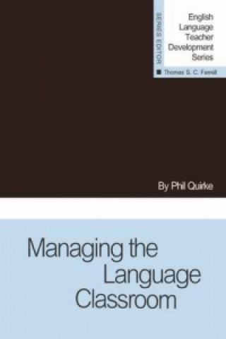 Book Managing the Language Classroom Philip Quirke