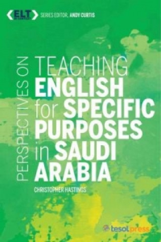 Könyv Teaching English for Specific Purposes in Saudi Arabia Christopher Hastings