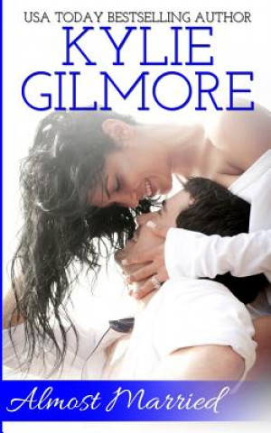 Livro Almost Married Kylie Gilmore