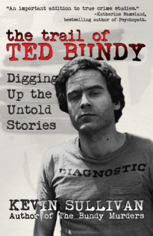 Книга Trail of Ted Bundy Kevin M Sullivan