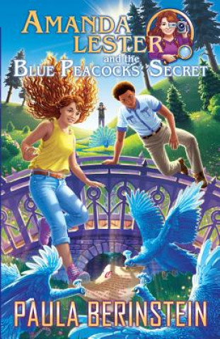 Kniha Amanda Lester and the Blue Peacocks' Secret Paula Berinstein