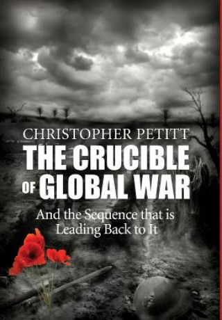 Książka Crucible of Global War Christopher Petitt