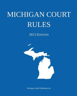 Książka Michigan Court Rules Michigan Legal Publishing Ltd