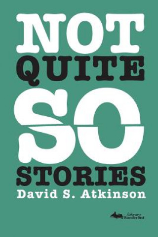 Könyv Not Quite So Stories David S Atkinson