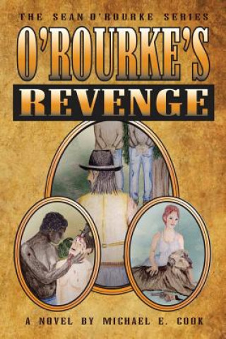 Carte O'Rourke's Revenge (the Sean O'Rourke Series Book 3) Michael E Cook