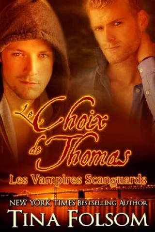 Книга choix de Thomas (Les Vampires Scanguards - Tome 8) Tina Folsom