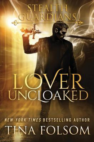 Książka Lover Uncloaked (Stealth Guardians #1) Tina Folsom