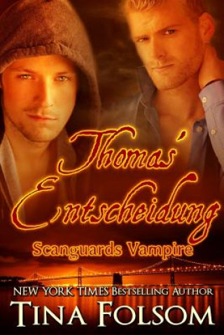 Könyv Thomas' Entscheidung (Scanguards Vampire - Buch 8) Tina Folsom