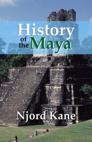 Könyv History of the Maya Njord Kane