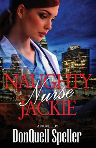 Kniha Naughty Nurse Jackie Donquell Speller