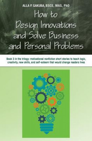 Libro How to Design Innovations and Solve Business and Personal Problems Alla Gakuba