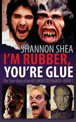 Könyv I'm Rubber, You're Glue Shannon Shea