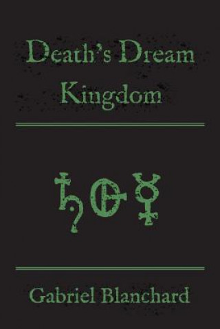 Kniha Death's Dream Kingdom Gabriel Blanchard