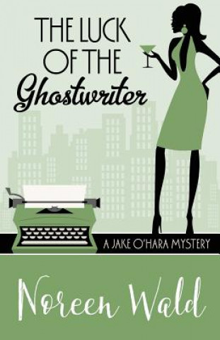 Kniha Luck of the Ghostwriter Noreen Wald