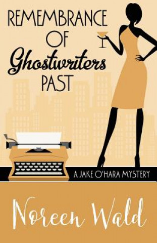 Kniha Remembrance of Ghostwriters Past Noreen Wald