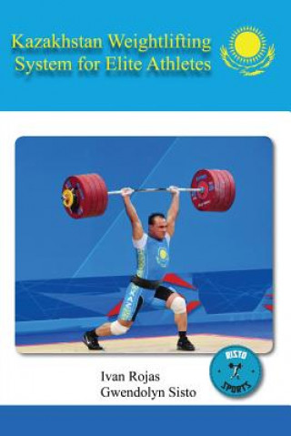 Книга Kazakhstan Weightlifting System for Elite Athletes Ivan Rojas