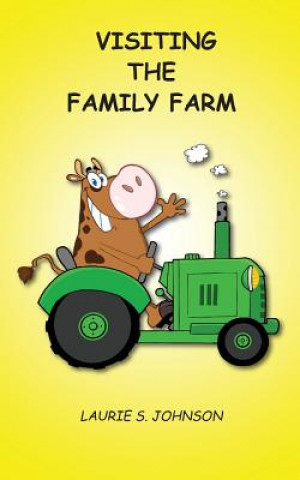 Könyv Visiting the Family Farm Laurie S Johnson