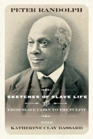 Carte Sketches of Slave Life and From Slave Cabin to the Pulpit Peter Randolph