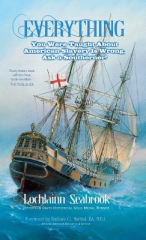 Book Everything You Were Taught About American Slavery is Wrong, Ask a Southerner! Lochlainn Seabrook