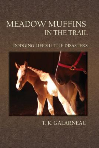 Libro Meadow Muffins in the Trail T. K. Galarneau