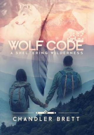 Knjiga Wolf Code Chandler (Ph.D. in Ethics & Literature from the University of Virginia Ph. D. in Ethics & Literature from the University of Virginia Ph.D. in Ethics &