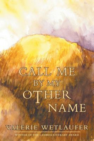Kniha Call Me by My Other Name Valerie Wetlaufer
