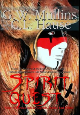 Book Spirit Quest Native American Indian Legends, Stories and Fables G W Mullins