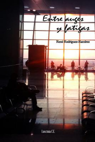 Book Entre auges y fatigas Rene Rodriguez-Ramirez