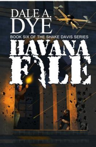 Kniha Havana File Dale a Dye