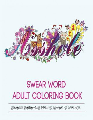 Könyv Swear Words Adult Coloring Book Color Mom