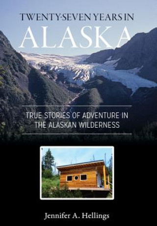 Kniha Twenty-Seven Years in Alaska Jennifer Hellings