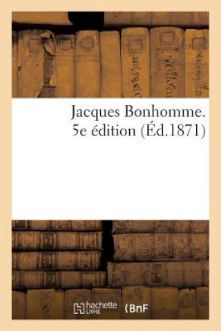 Kniha Jacques Bonhomme. 5e Edition Sans Auteur