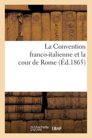 Kniha Convention Franco-Italienne Et La Cour de Rome Sans Auteur