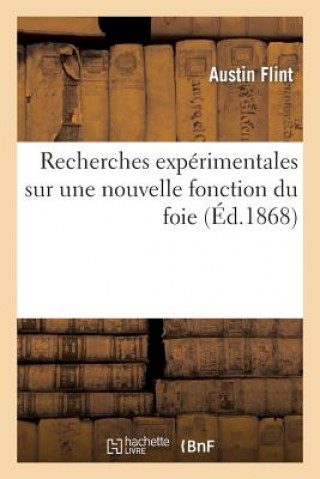 Buch Recherches Experimentales Sur Une Nouvelle Fonction Du Foie Consistant Dans La Separation de la Flint-A