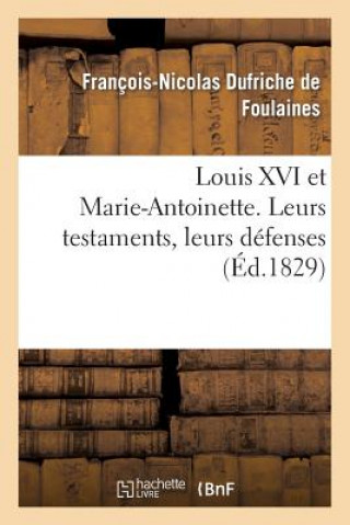 Boek Louis XVI Et Marie-Antoinette. Leurs Testaments, Leurs Defenses De Foulaines-F-N