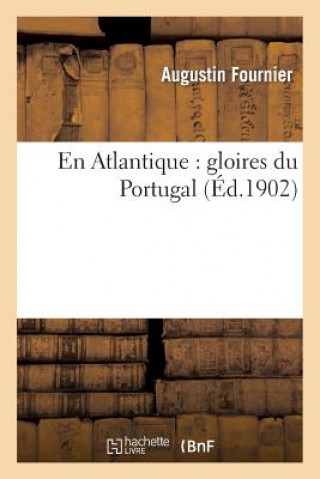 Knjiga En Atlantique: Gloires Du Portugal Fournier-A