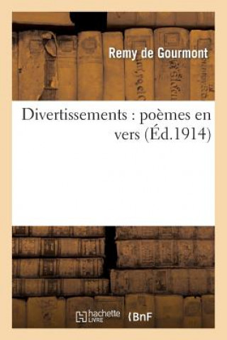 Kniha Divertissements: Poemes En Vers De Gourmont-R