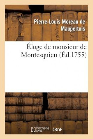 Kniha Eloge de Monsieur de Montesquieu De Maupertuis-P-L