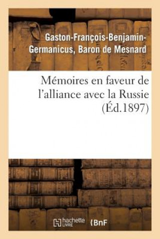 Kniha Memoires En Faveur de l'Alliance Avec La Russie (Ed.1897) De Mesnard-G-F-B-G
