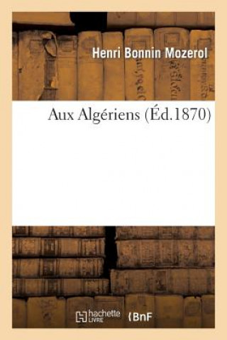 Kniha Aux Algeriens Henri Bonnin Mozerol