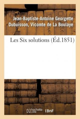 Książka Les Six Solutions De La Boulaye-J-B-A