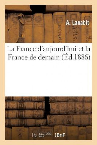 Kniha France d'Aujourd'hui Et La France de Demain Lanabit-A
